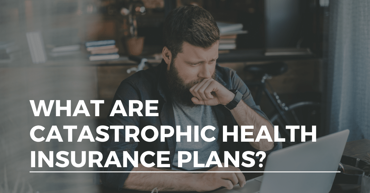 Catastrophic Health Plans